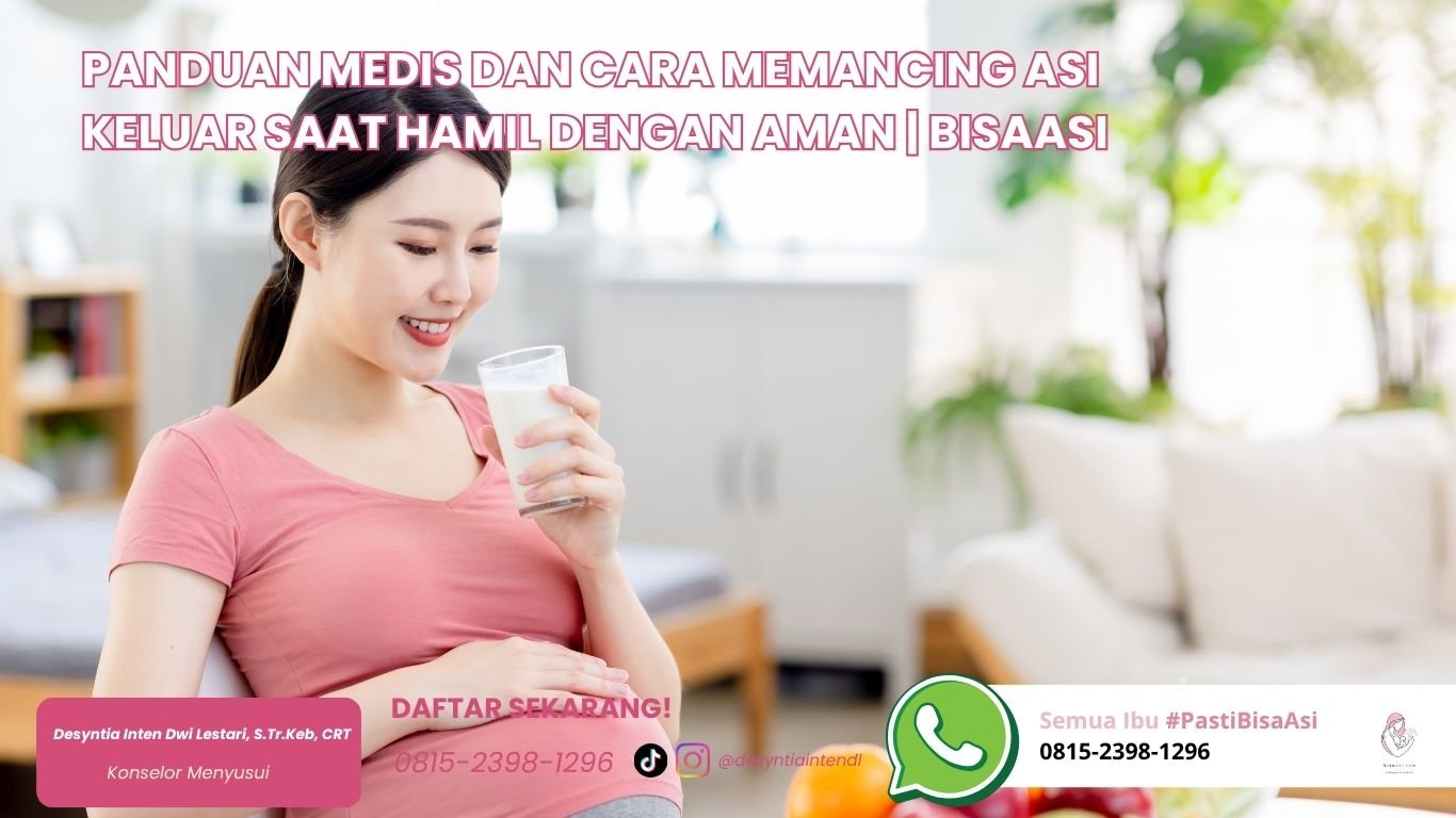 panduan medis dan cara memancing asi keluar saat hamil dengan aman bisaasi
